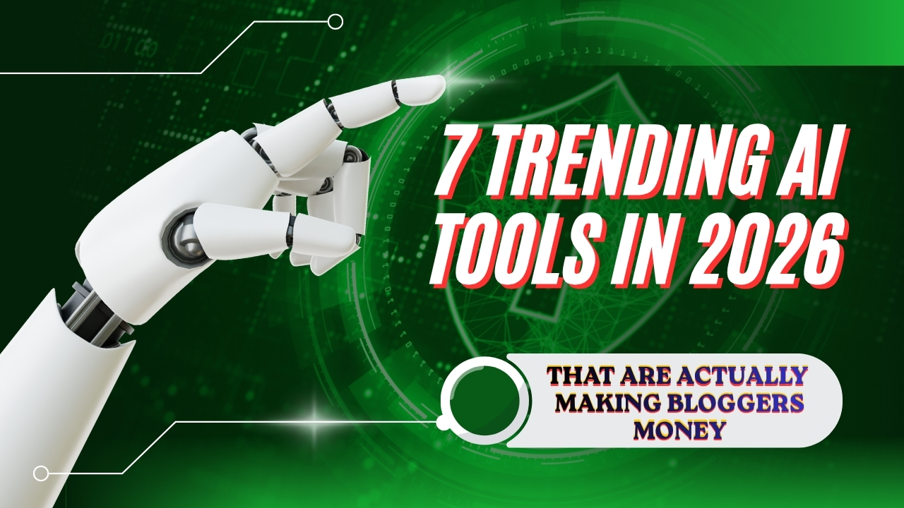 7 Trending AI Tools in 2026 That Are Actually Making Bloggers Money